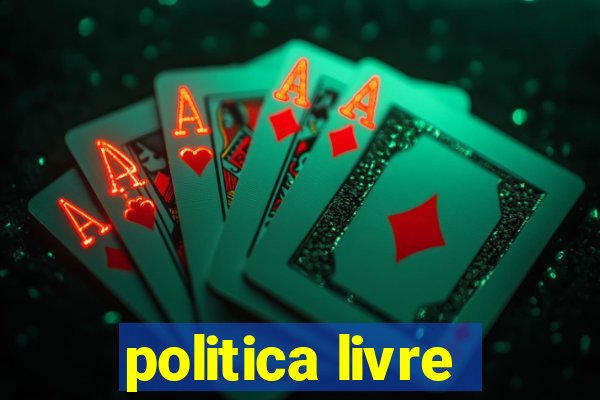 politica livre